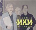 Výstava Fenomén MXM